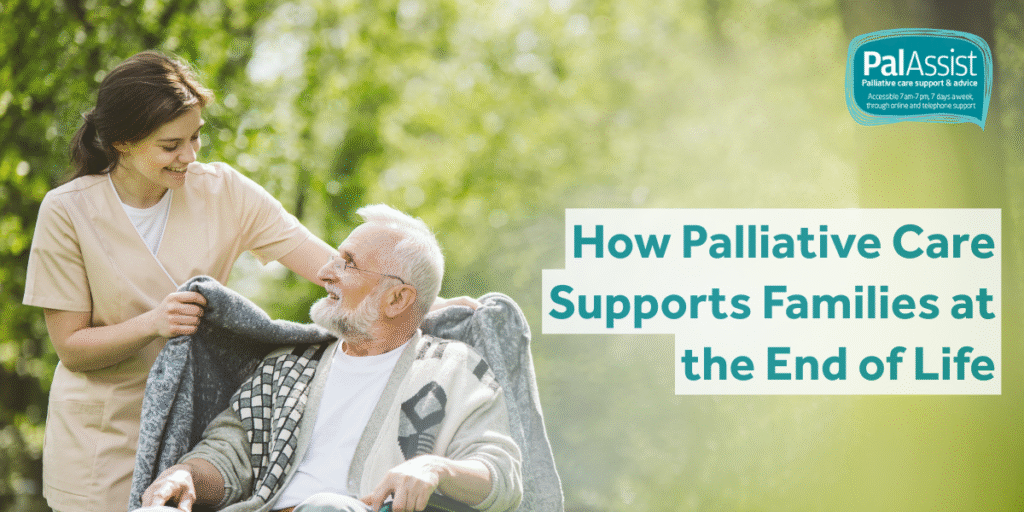 How Palliative Care Supports Families at the End of Life